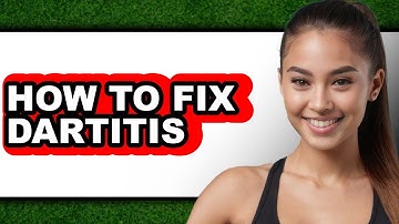 How to Fix Dartitis - Step by Step