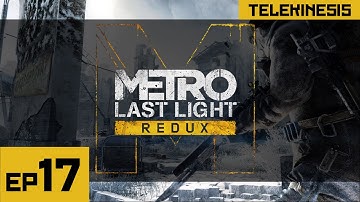 Metro Last Light Redux Gameplay Walkthrough Part 17 1080p ULTRA PC/XBOX/PS4