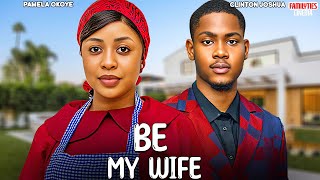 Download lagu BE MY WIFE - CLINTON JOSHUA, PAMELA OKOYE - Nigerian Movie
