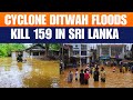 Sri Lanka Flood Horror: 159 Dead, Thousands Displaced After Cyclone Ditwah | News9