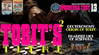 Apocrypha Test: Part 13: Tobits Tithe. Episode 2