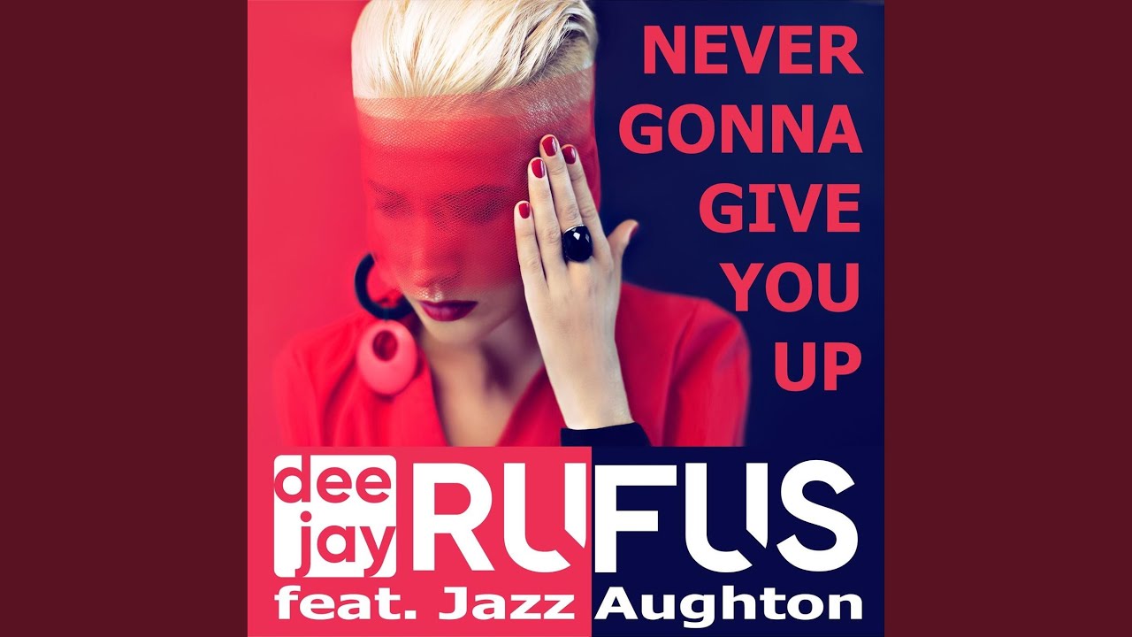 deejay RUFUS feat Jazz Aughton - Never gonna give you up