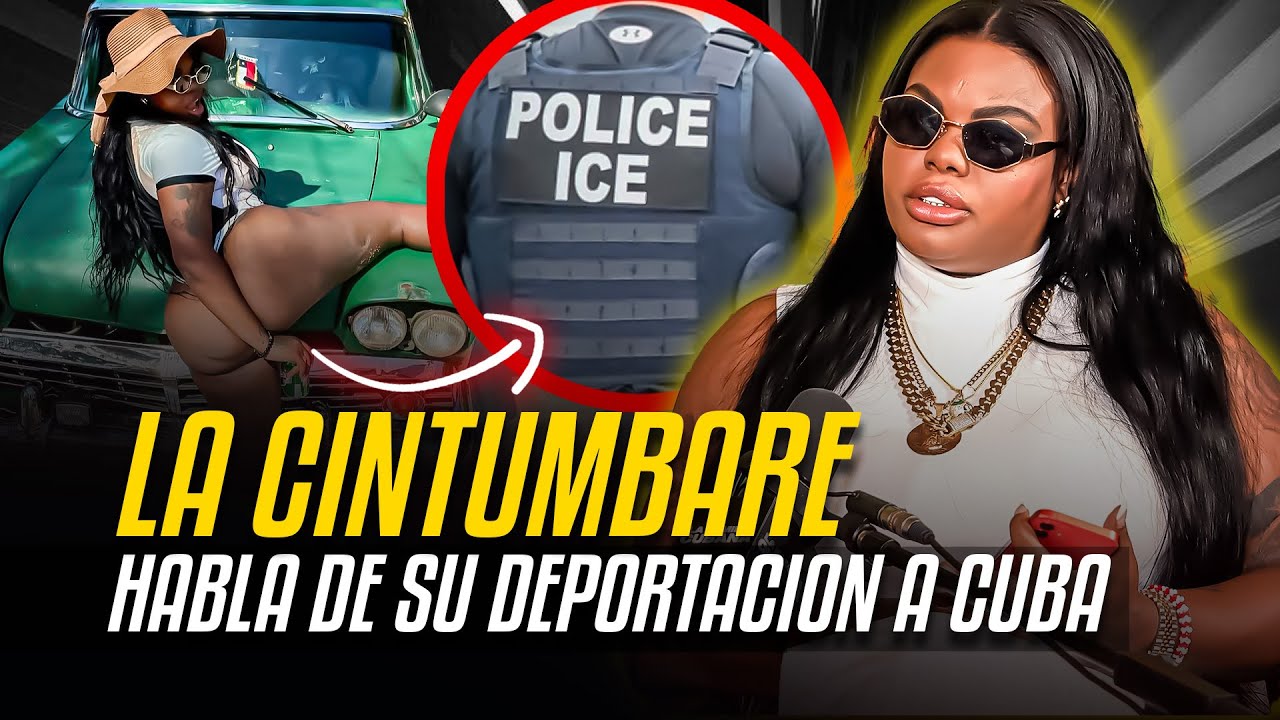 LA CINTUMBARE habla de su DEPORTACION a CUBA