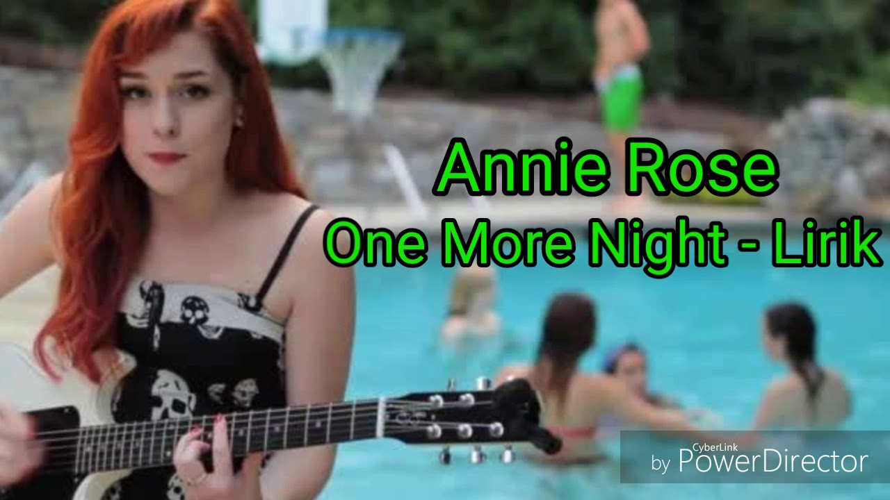 One more night lirik cover by annie rose youtube