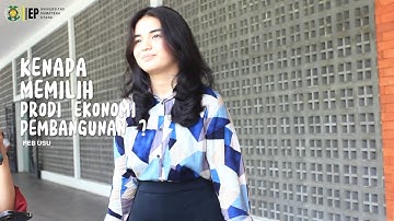 Kenapa sih Memilih Program Studi Ekonomi Pembangunan ? l bersama Mahasiswa Ekonomi Pembangunan USU