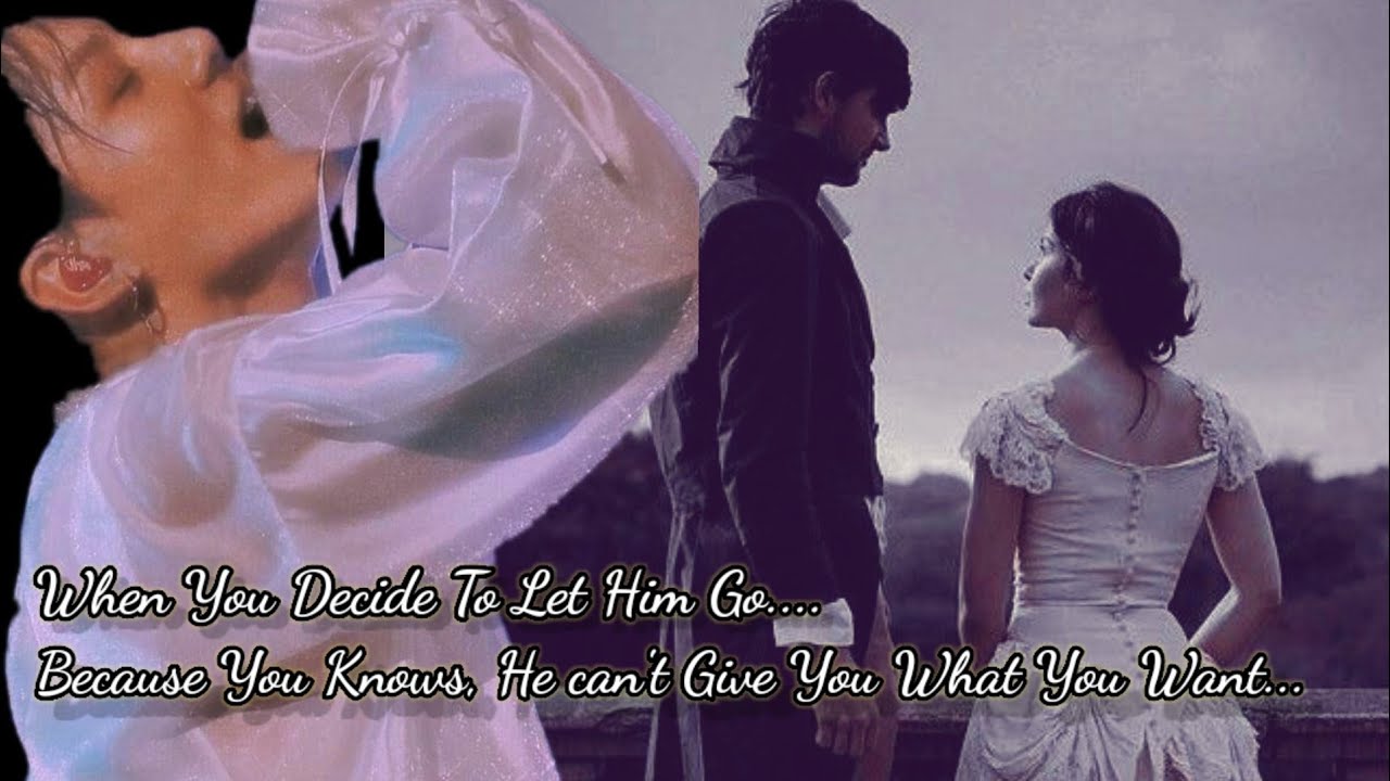 [OneShot] When you decide to let him go, because you knows he can't give you what you want....