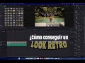 Consigue LOOK DE PELÍCULA en DaVinci Resolve en minutos
