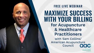 Maximize Success with Your Billing for Acupuncture & Healthcare Practitioners with Sam Collins screenshot 2