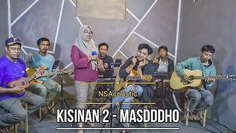 KISINAN 2 - MASDDDHO (NSA "New Social Acoustic" COVER)