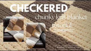 How to make a CHECKERED chunky knit blanket!