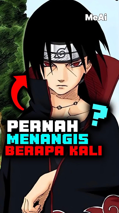 ITACHI PERNAH MENANGIS SAMPAI BERAPA KALI? #MeAi #anime #naruto #itachi