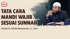 Panduan: Tata Cara Mandi Junub - Ustadz Khalid Basalamah, MA  - Durasi: 7.23. 