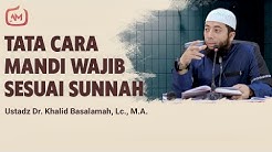 Panduan: Tata Cara Mandi Junub Sesuai Sunnah - Ustadz Khalid Basalamah, MA - Durasi: 7.23. 