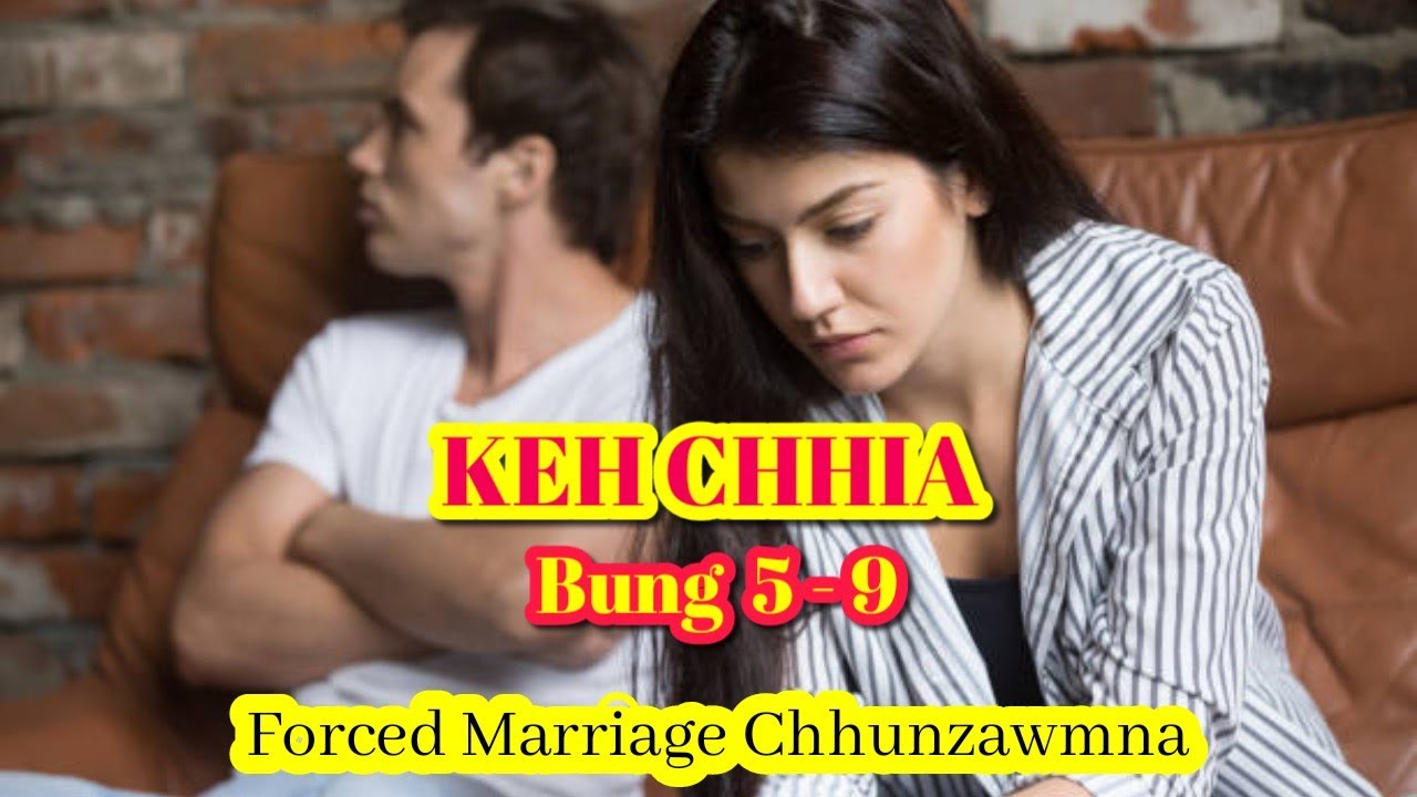 KEH CHHIA: Bung 5 - 9 #mizolovestory