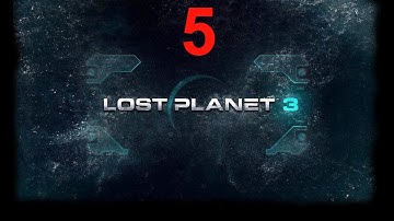 Lost Planet 3 Walkthrough - Lost Planet 3 Gameplay Walkthrough Part 5