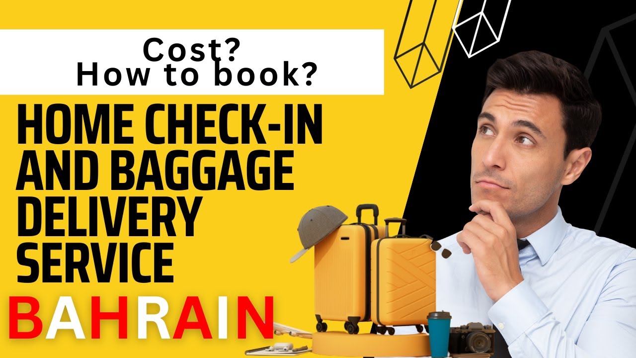 Bahrain International Airport Home Checkin and Baggage Delivery