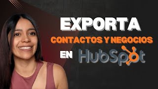 👉 ¿Cómo exportar contactos, empresas y negocios en HubSpot? | Tutorial en español