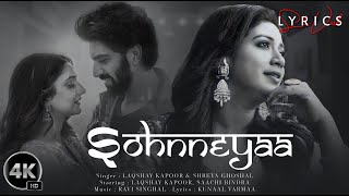 Sohnneyaa (LYRICS) - Shreya Ghoshal, Laqshay Kapoor | Saachi Bindra | Ravi Singhal | Kunaal Vermaa
