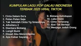 KUMPULAN LAGU POP GALAU INDONESIA TERBAIK 2025 VIRAL TIKTOK || Playlist lagu galau brutall 