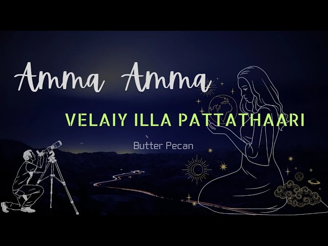 Velai Illa Pattadhaari [Lyrics] | Amma Amma Nee Engha Amma Song