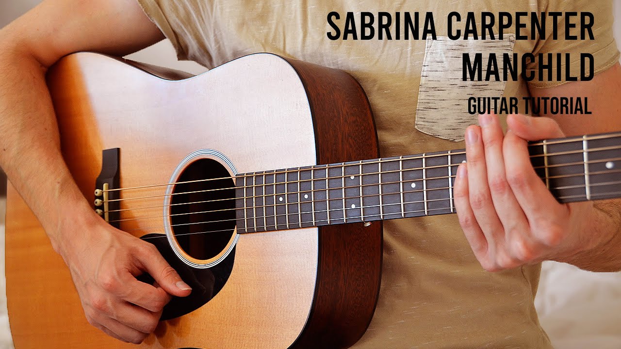 Sabrina Carpenter - Manchild EASY Guitar Tutorial With Chords / Lyrics Sabrina Carpenter - Manchild EASY Guitar Tutorial With Chords / Lyrics
