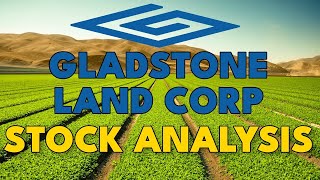 Gladstone Land Corporation Stock Analysis | LAND Stock | $LAND Stock Analysis