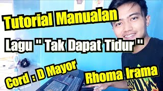 Tutorial Manualan Orgen Tunggal Lagu ' Tak Dapat Tidur ' Rhoma Irama Pemula