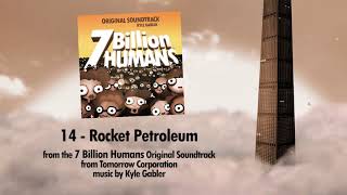 14 - Rocket Petroleum - 7 Billion Humans Soundtrack