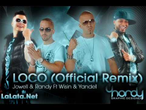 Loco - Jowell & Randy Feat. Wisin & Yandel [Official Remix] [Original] New Song 2010