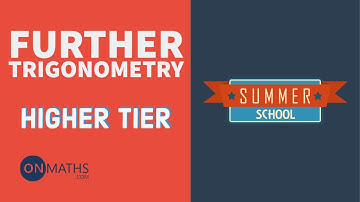 Further Trigonometry - Exam Walkthrough - GCSE Maths - Summer School - Onmaths