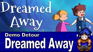 Dreamed Away - Demo Detour | RPG Tour Guide