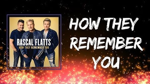 Rascal Flatts - How They Remember You (Lyrics)