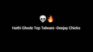 Hathi Ghode Top Talware-Deejay Chicks