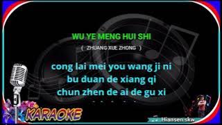 Wu ye meng hui shi - male - karaoke no vokal ( Zhuang xue zhong ) cover to lyrics pinyin