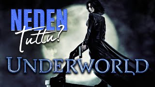 Underworld Neden Tuttu?