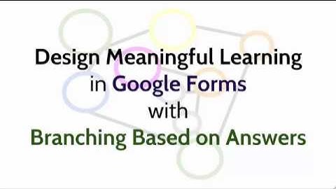 Google Forms: Answer Branching (Redirection)
