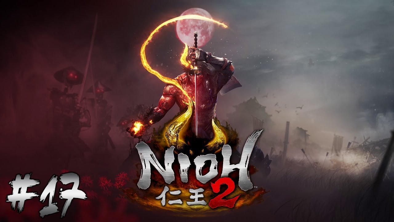 NIOH 2 (PS4PRO,SWITCHGLAVIE) #17 - 03.24. - YouTube
