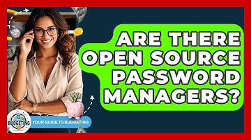 Are There Open Source Password Managers? - Your Guide to Budgeting