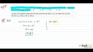 "Out of six consecutive natural numbers if the sum of first three is 27, what is the sum of the