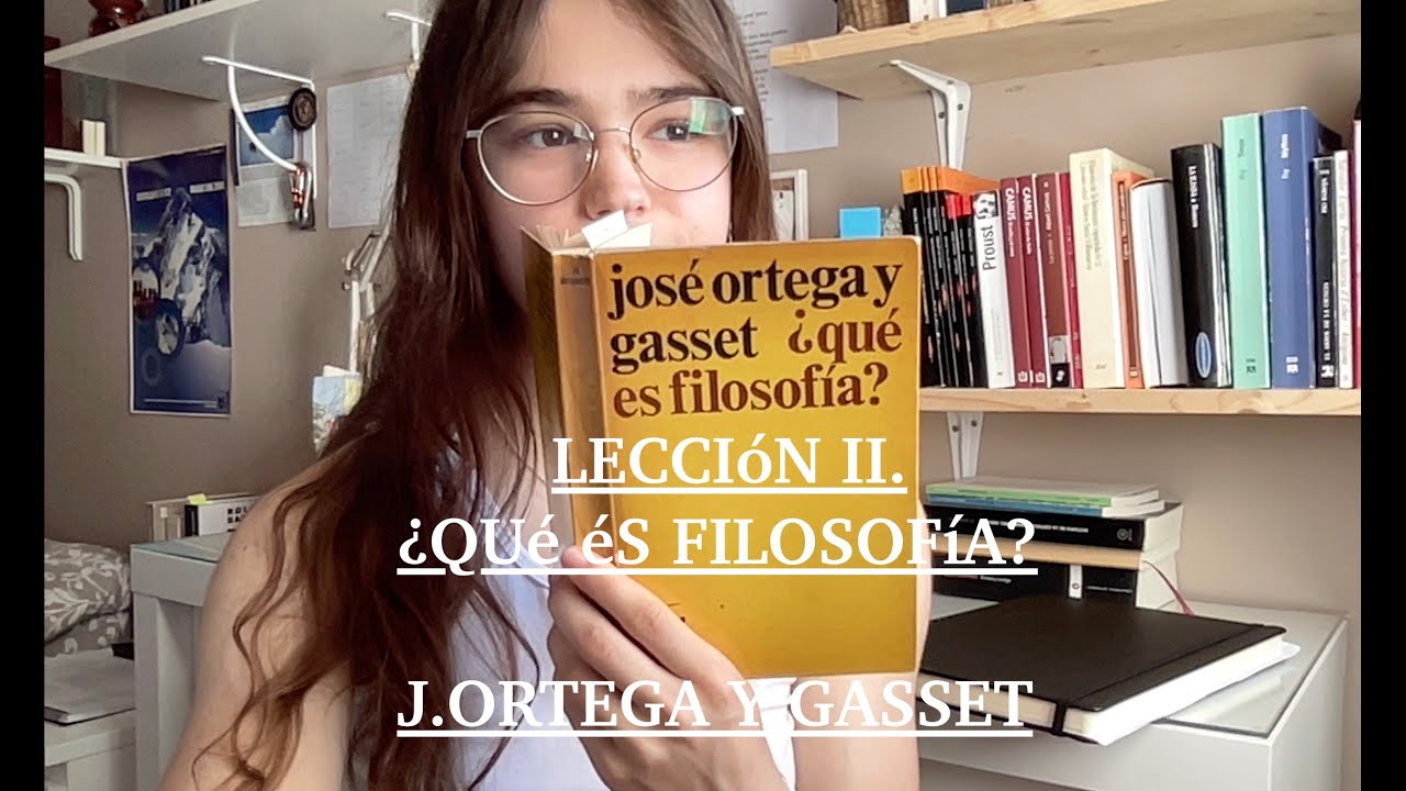 Lección II. ¿Qué és filosofía? J.Ortega y Gasset