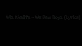 Wiz Khalifa - We dem boyz (Lyrics)
