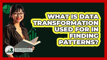What Is Data Transformation Used For In Finding Patterns? - The Friendly Statistician