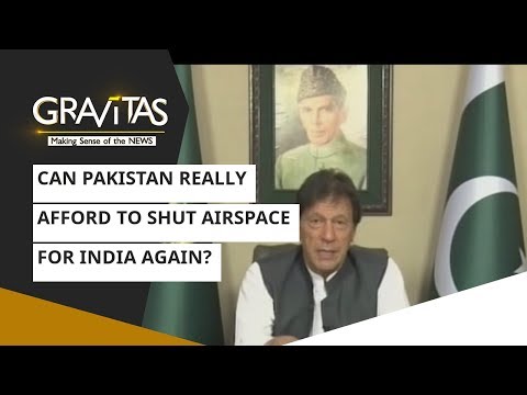 Gravitas: Can Pakistan really afford to shut Airspace for India again?