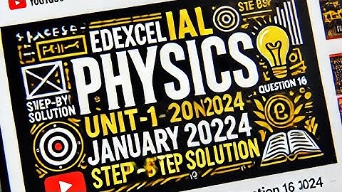 Edexcel IAL Physics Unit-1 January 2024 | Detailed Solution to Question 18 | Step-by-Step Guide