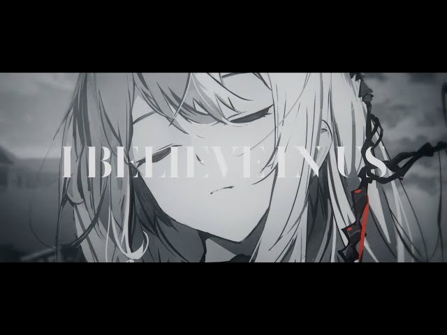 I Believe In Us [Arknights Soundtrack] - Reigan [Music Video] class=