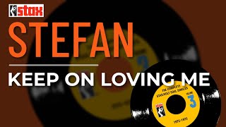 Stefan - Keep On Loving Me (Official Audio)