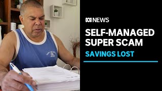 Savings lost after customers told to self-manage superannuation funds | ABC News