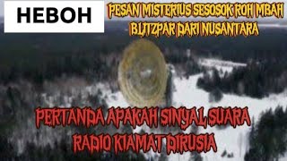 Download Lagu HEBOH‼️ PESAN MISTERIUS SESOSOK ROH DARI NUSANTARA TENTANG ADANYA SINYAL RADIO KIAMAT RUSIA ‼️ MP3