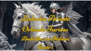 Lodovico Ariosto - Orlando Furioso - Audiolibro in Italiano - Canto 1