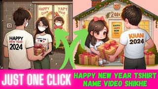 Happy new year 2024 name video editing | Instagram viral happy new year Tshirt name video banaye